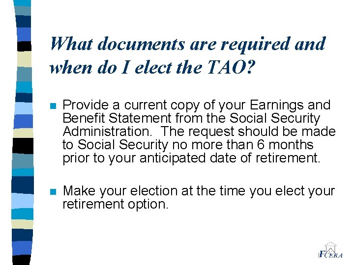 What documents are required and when do I elect the TAO? n Provide a