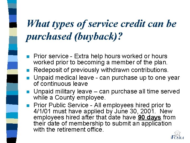 What types of service credit can be purchased (buyback)? n n n Prior service