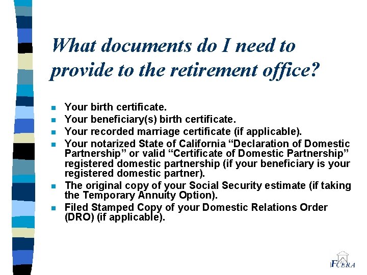 What documents do I need to provide to the retirement office? n n n