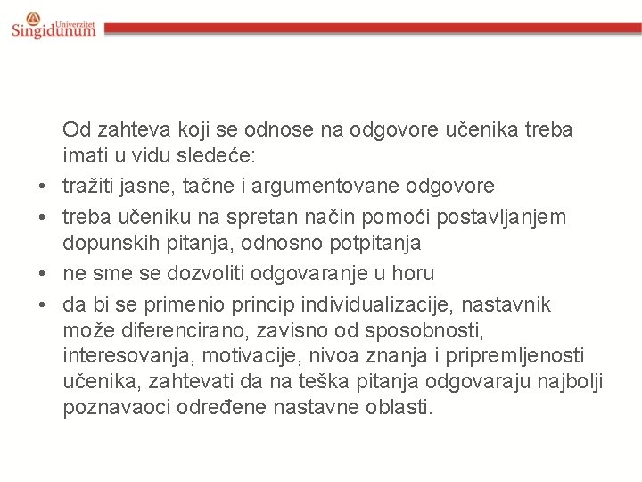  Od zahteva koji se odnose na odgovore učenika treba imati u vidu sledeće: