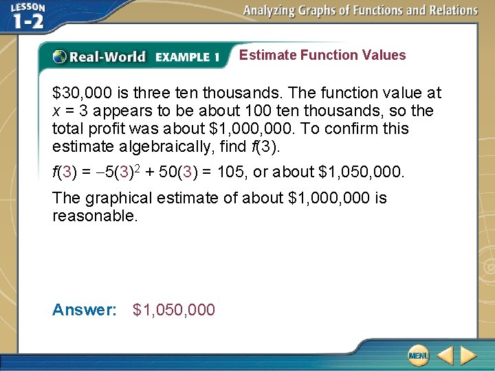 Estimate Function Values $30, 000 is three ten thousands. The function value at x