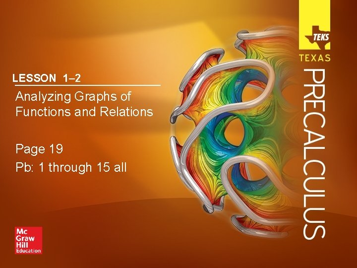 LESSON 1– 2 Analyzing Graphs of Functions and Relations Page 19 Pb: 1 through