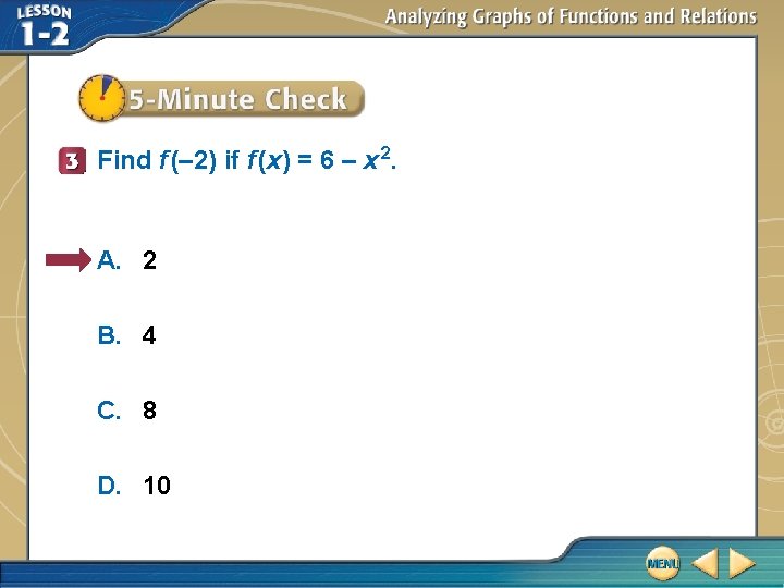 Find f (– 2) if f (x) = 6 – x 2. A. 2