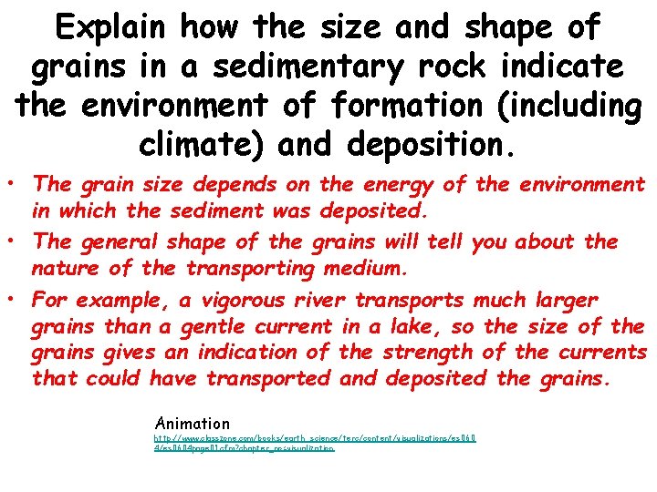 Explain how the size and shape of grains in a sedimentary rock indicate the