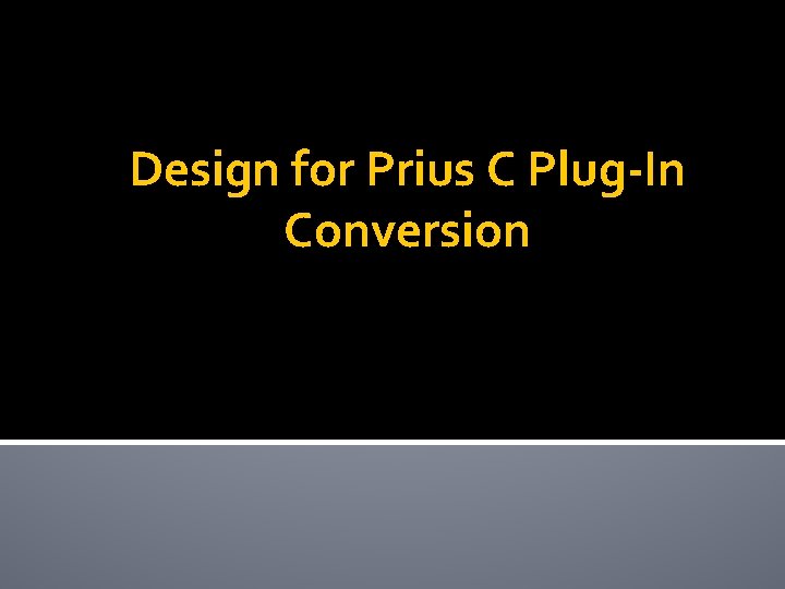 Design for Prius C Plug-In Conversion 