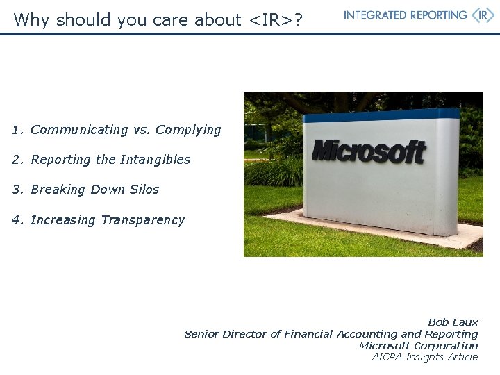 Why should you care about <IR>? 1. Communicating vs. Complying 2. Reporting the Intangibles Why should you care about <IR>? 1. Communicating vs. Complying 2. Reporting the Intangibles