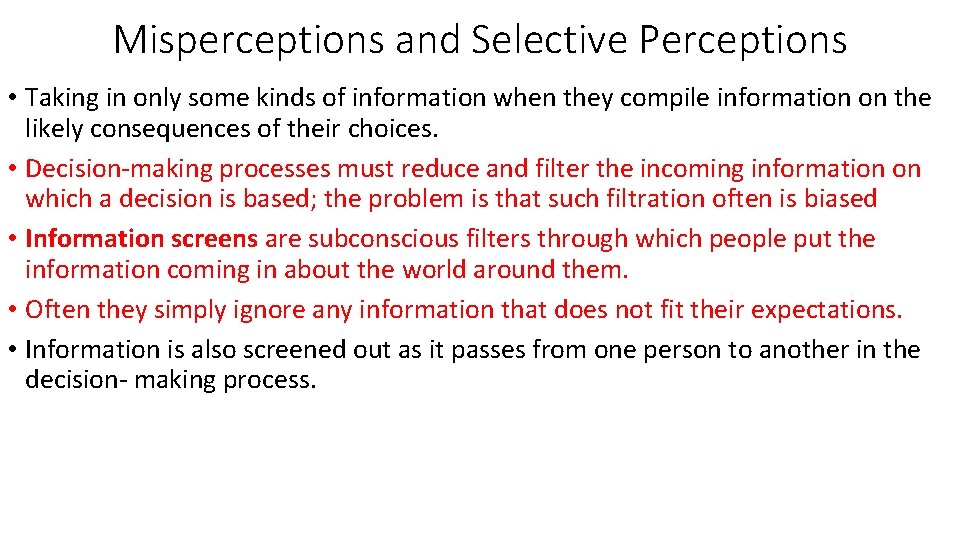 Misperceptions and Selective Perceptions • Taking in only some kinds of information when they