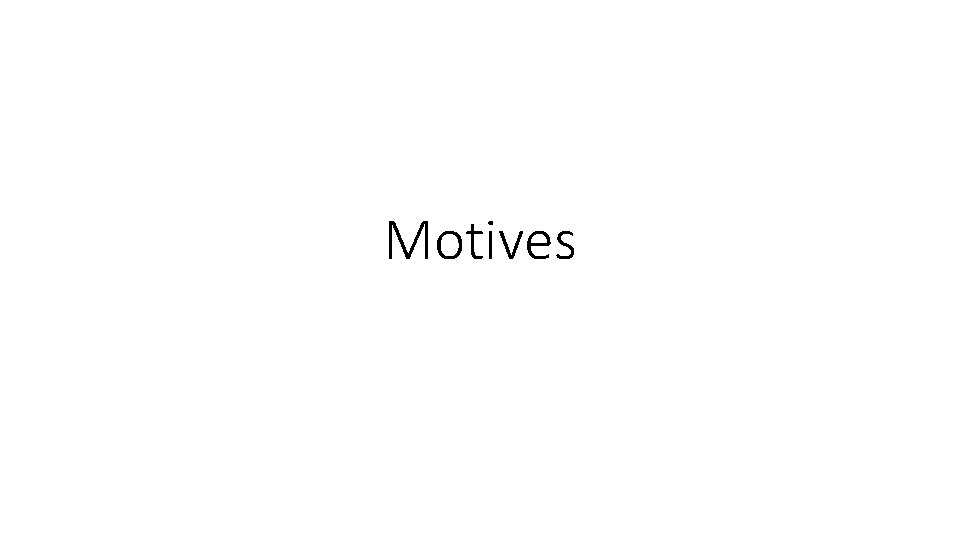 Motives 