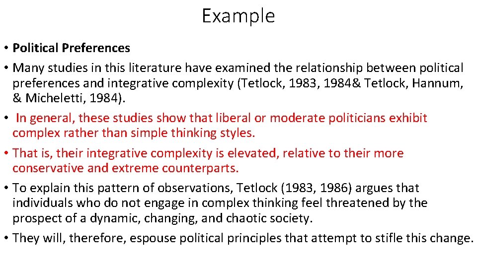 Example • Political Preferences • Many studies in this literature have examined the relationship