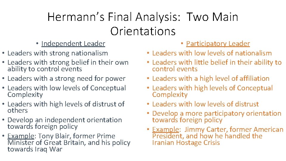 Hermann’s Final Analysis: Two Main Orientations • • Independent Leaders with strong nationalism Leaders