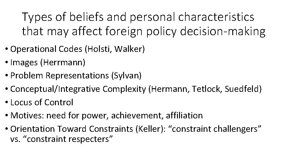 Types of beliefs and personal characteristics that may affect foreign policy decision-making • Operational