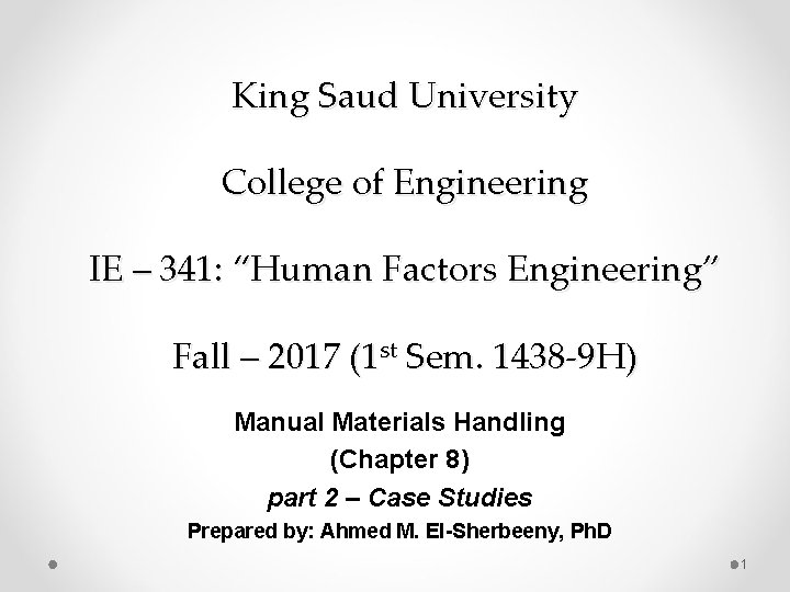 King Saud University College of Engineering IE – 341: “Human Factors Engineering” Fall – King Saud University College of Engineering IE – 341: “Human Factors Engineering” Fall –
