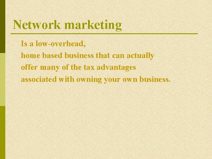 Network marketing Is a low-overhead, home based business that can actually offer many of Network marketing Is a low-overhead, home based business that can actually offer many of