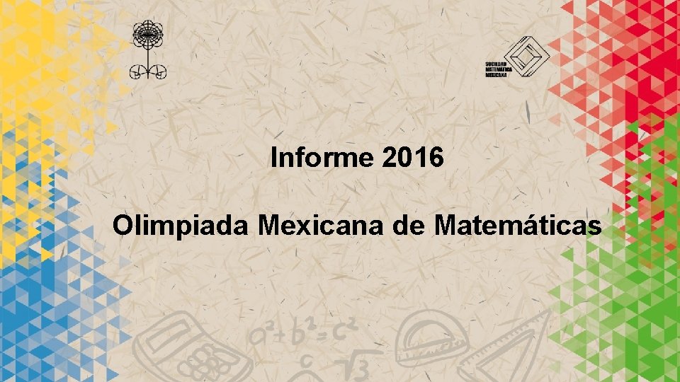 Informe 2016 Olimpiada Mexicana de Matemáticas 