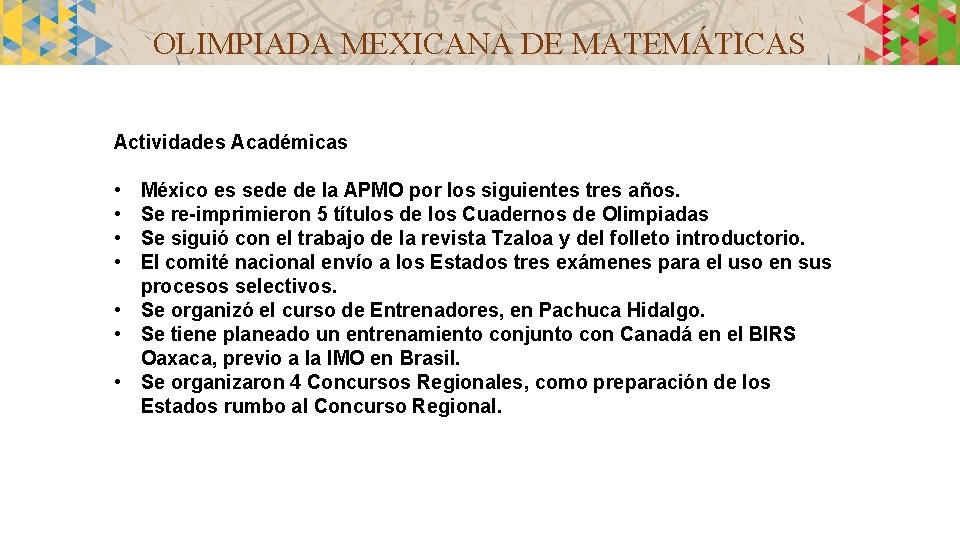 OLIMPIADA MEXICANA DE MATEMÁTICAS Actividades Académicas • México es sede de la APMO por