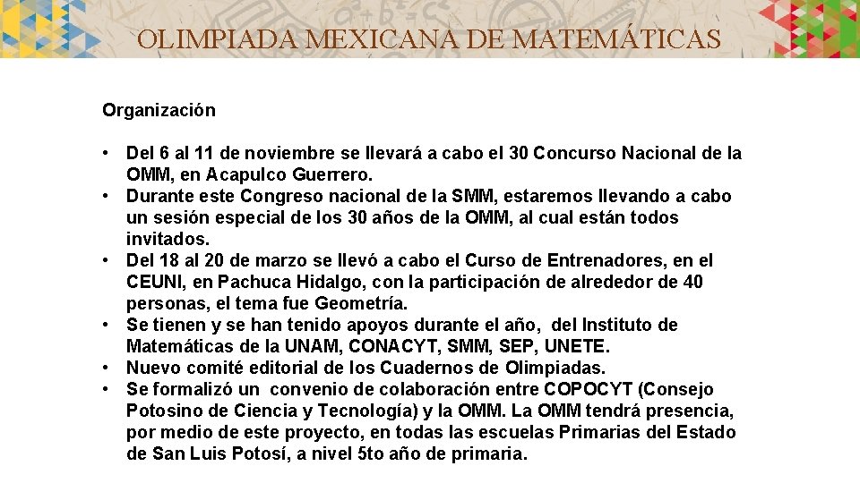 OLIMPIADA MEXICANA DE MATEMÁTICAS Organización • Del 6 al 11 de noviembre se llevará