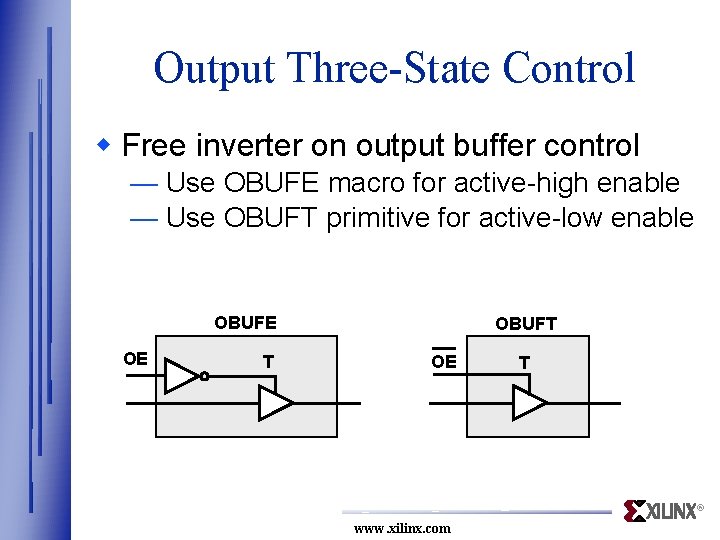 Output Three-State Control w Free inverter on output buffer control — Use OBUFE macro