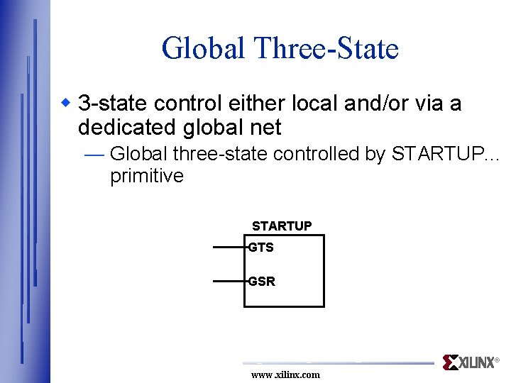 Global Three-State w 3 -state control either local and/or via a dedicated global net