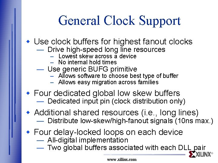 General Clock Support w Use clock buffers for highest fanout clocks — Drive high-speed