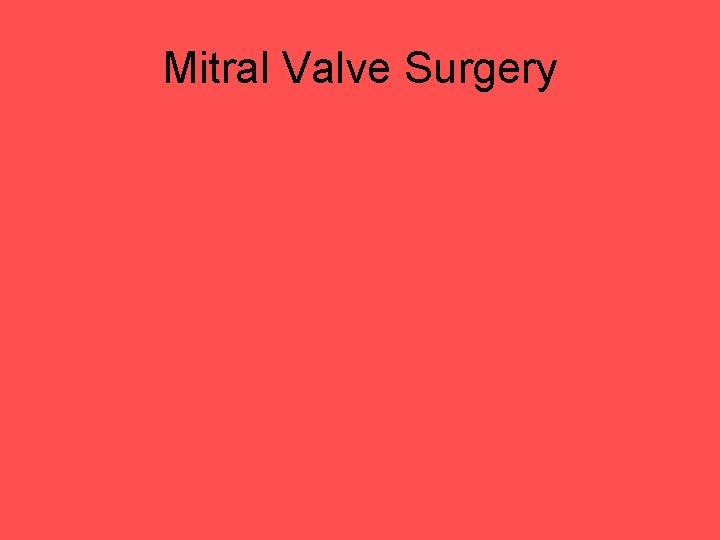 Mitral Valve Surgery 