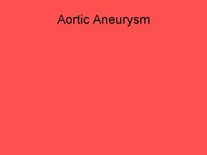 Aortic Aneurysm 