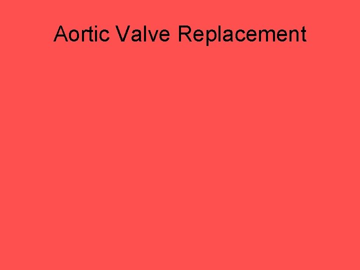 Aortic Valve Replacement 