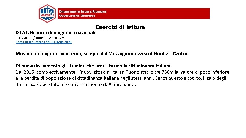 Esercizi di lettura ISTAT. Bilancio demografico nazionale Periodo di riferimento: Anno 2019 Comunicato stampa Esercizi di lettura ISTAT. Bilancio demografico nazionale Periodo di riferimento: Anno 2019 Comunicato stampa