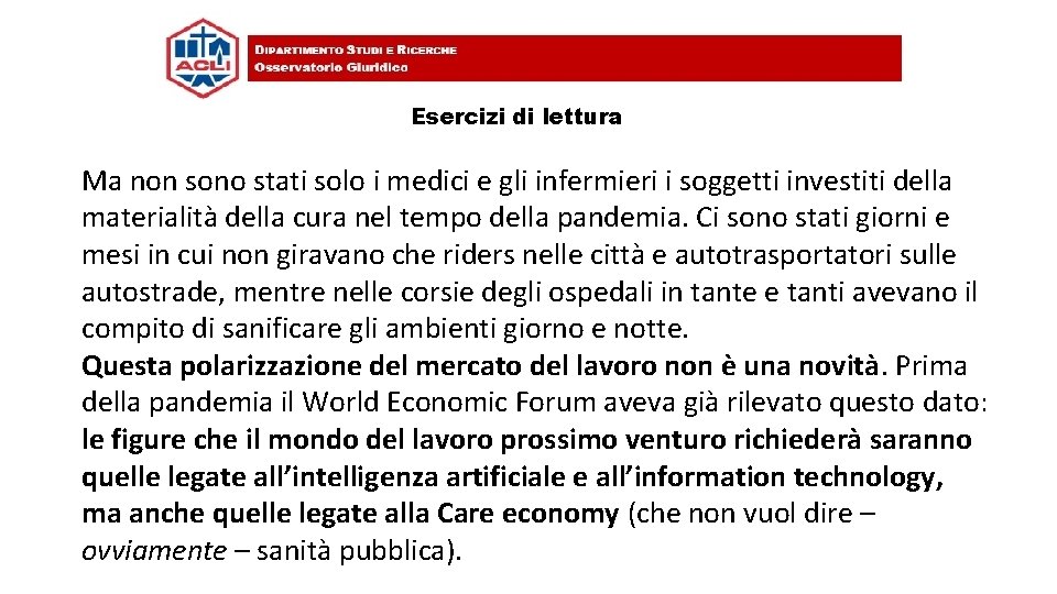 Esercizi di lettura Ma non sono stati solo i medici e gli infermieri i