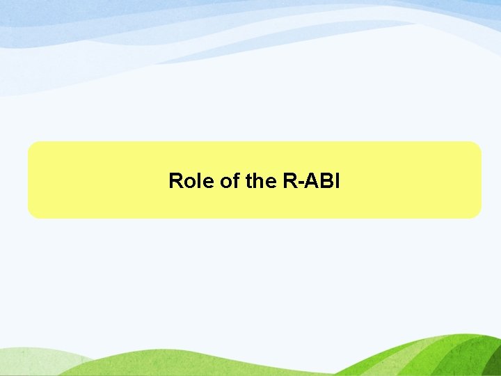 Role of the R-ABI 