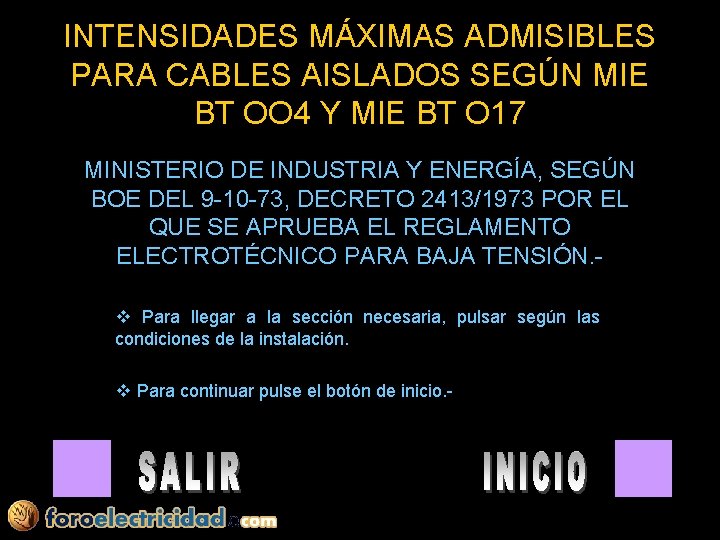 INTENSIDADES MÁXIMAS ADMISIBLES PARA CABLES AISLADOS SEGÚN MIE BT OO 4 Y MIE BT