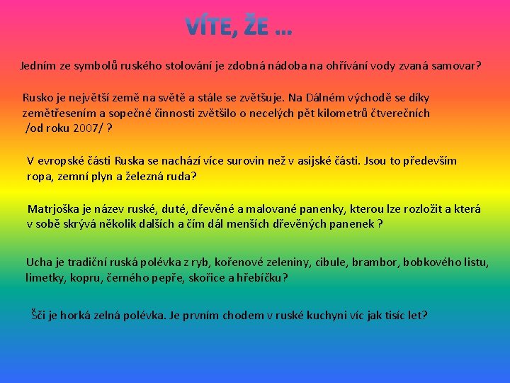 Jedním ze symbolů ruského stolování je zdobná nádoba na ohřívání vody zvaná samovar? Rusko