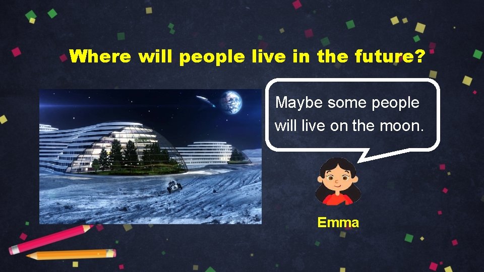 Where will people live in the future? Maybe some people will live on the