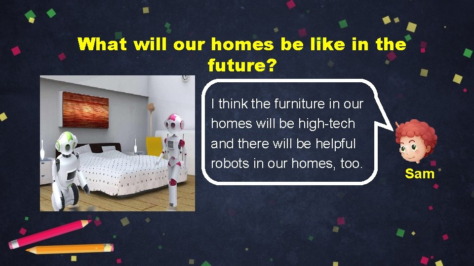What will our homes be like in the future? I think the furniture in