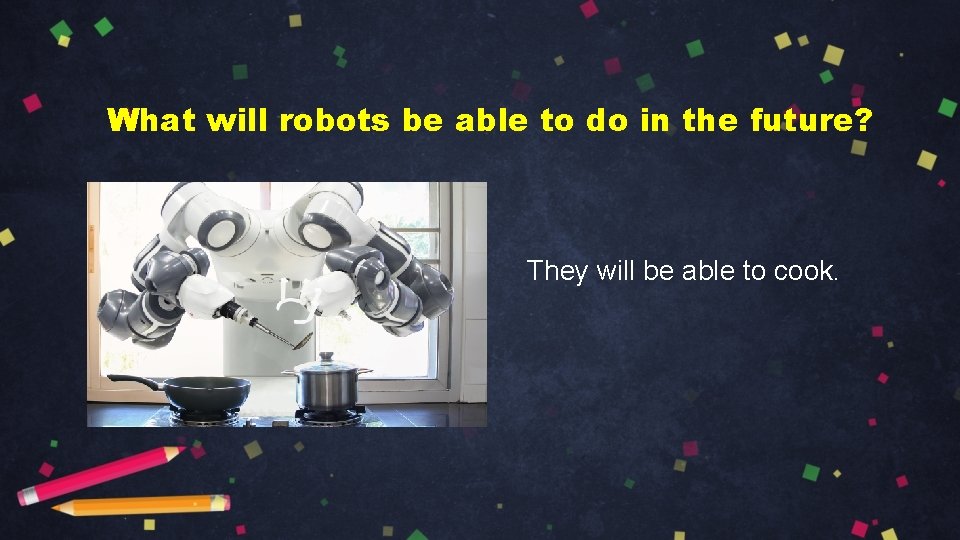 What will robots be able to do in the future? They will be able