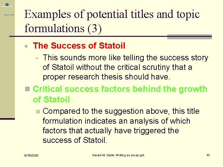 Examples of potential titles and topic formulations (3) The Success of Statoil This sounds Examples of potential titles and topic formulations (3) The Success of Statoil This sounds