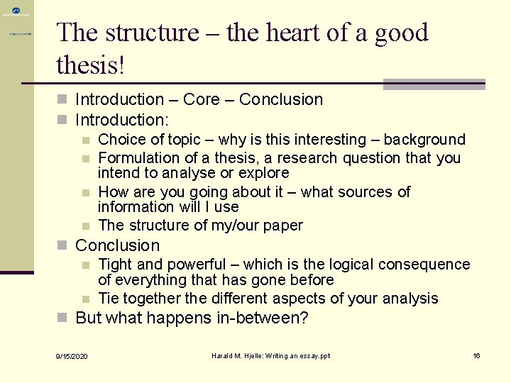The structure – the heart of a good thesis! n Introduction – Core – The structure – the heart of a good thesis! n Introduction – Core –