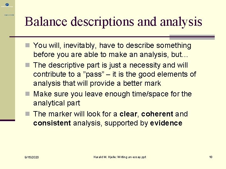 Balance descriptions and analysis n You will, inevitably, have to describe something before you Balance descriptions and analysis n You will, inevitably, have to describe something before you