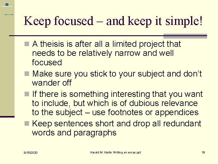 Keep focused – and keep it simple! n A theisis is after all a Keep focused – and keep it simple! n A theisis is after all a