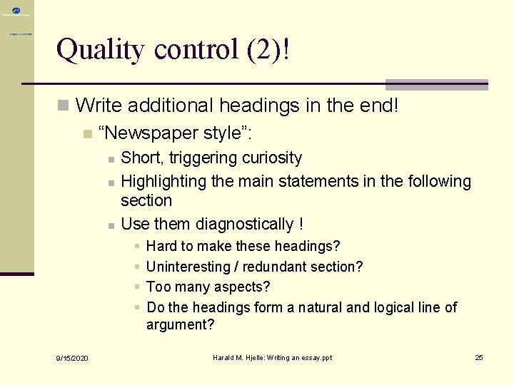 Quality control (2)! n Write additional headings in the end! n “Newspaper style”: n Quality control (2)! n Write additional headings in the end! n “Newspaper style”: n