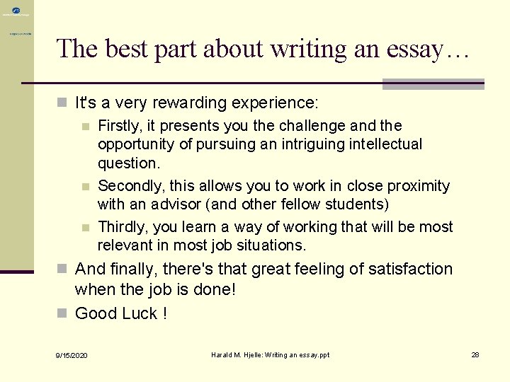 The best part about writing an essay… n It's a very rewarding experience: n The best part about writing an essay… n It's a very rewarding experience: n