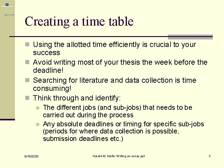 Creating a time table n Using the allotted time efficiently is crucial to your Creating a time table n Using the allotted time efficiently is crucial to your