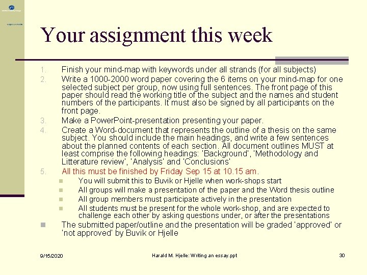 Your assignment this week 1. 2. 3. 4. 5. Finish your mind-map with keywords Your assignment this week 1. 2. 3. 4. 5. Finish your mind-map with keywords