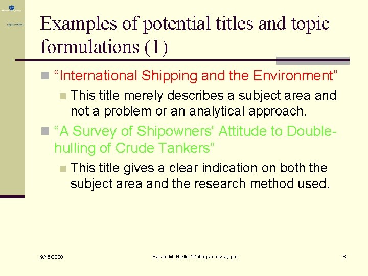 Examples of potential titles and topic formulations (1) n “International Shipping and the Environment” Examples of potential titles and topic formulations (1) n “International Shipping and the Environment”