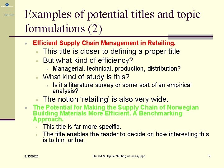 Examples of potential titles and topic formulations (2) Efficient Supply Chain Management in Retailing. Examples of potential titles and topic formulations (2) Efficient Supply Chain Management in Retailing.