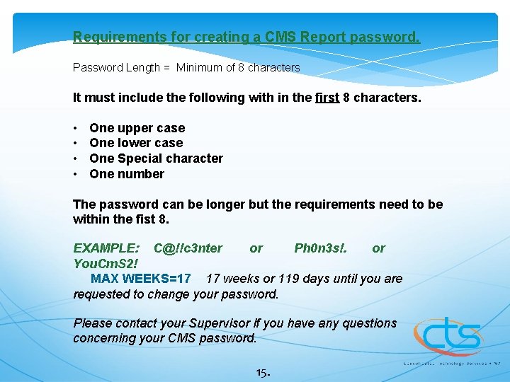 Requirements for creating a CMS Report password. Password Length = Minimum of 8 characters