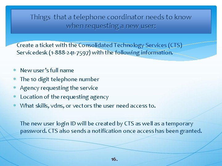 Things that a telephone coordinator needs to know when requesting a new user: Create