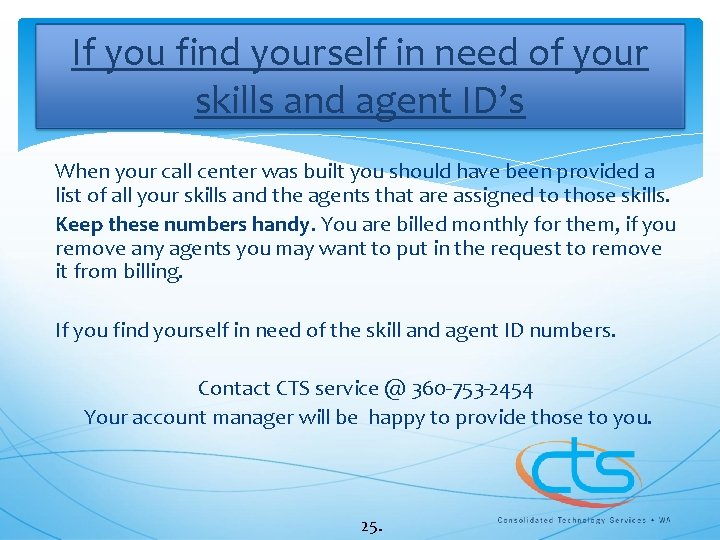 If you find yourself in need of your skills and agent ID’s When your