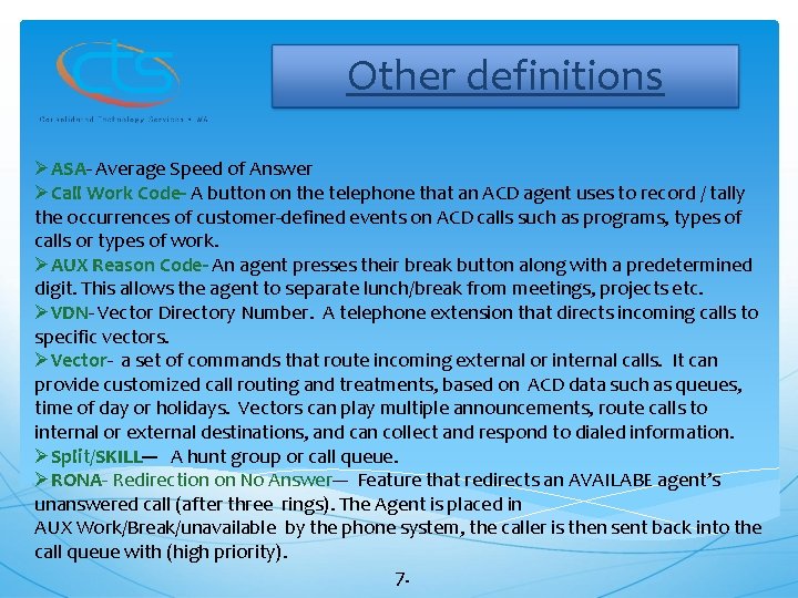 Other definitions ØASA- Average Speed of Answer ØCall Work Code- A button on the