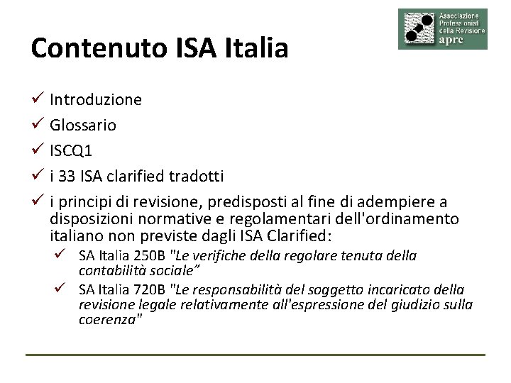 Contenuto ISA Italia ü Introduzione ü Glossario ü ISCQ 1 ü i 33 ISA Contenuto ISA Italia ü Introduzione ü Glossario ü ISCQ 1 ü i 33 ISA