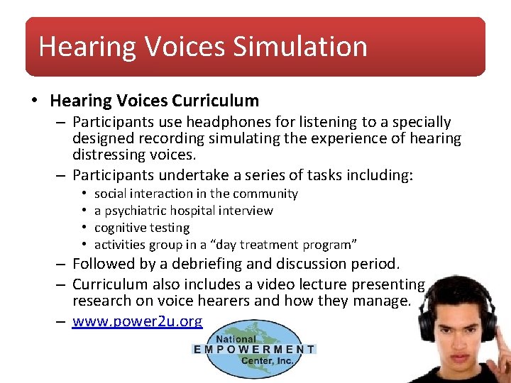 Hearing Voices Simulation • Hearing Voices Curriculum – Participants use headphones for listening to